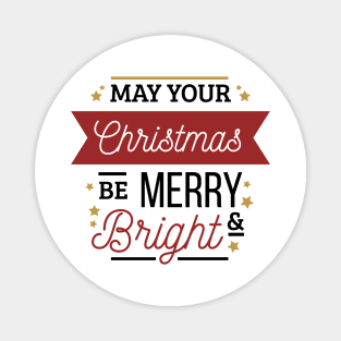 May Your Christmas Be Merry and Bright Holiday Season Design Magnet